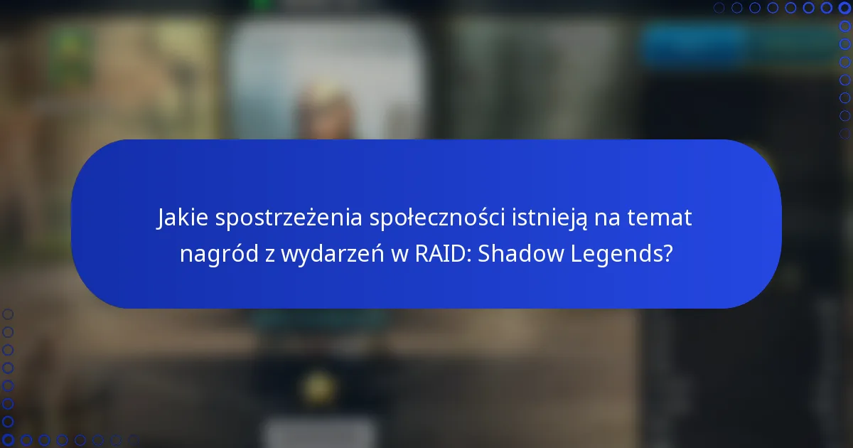 Jakie spostrzeżenia społeczności istnieją na temat nagród z wydarzeń w RAID: Shadow Legends?